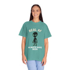 Alien Real AF T-Shirt — 'Always Have Been'