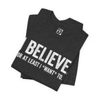 I Believe. T‑Shirt
