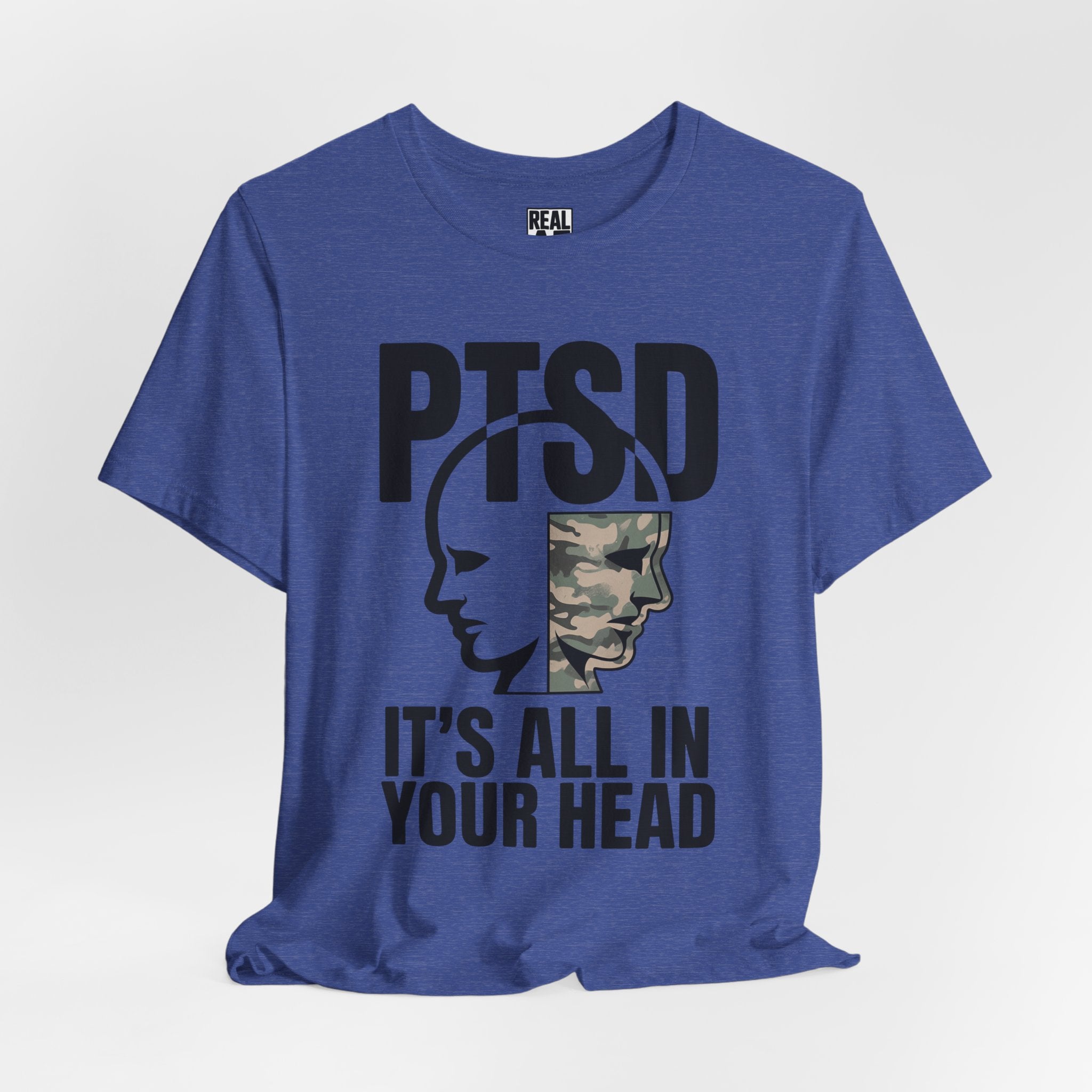 PTSD It's All In Your Head T-Shirt — Military Awareness Graphic Tee