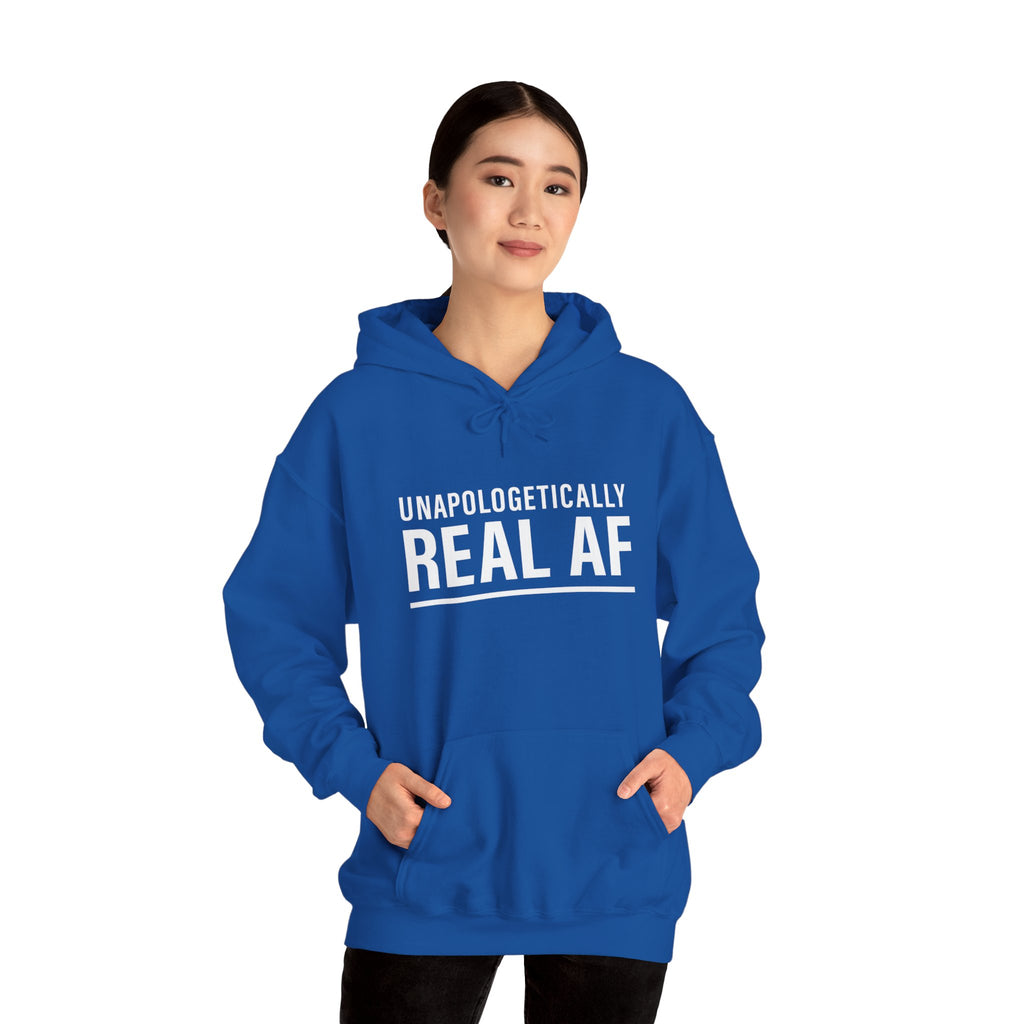 UNAPOLOGETICALLY REAL AF Hoodie