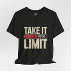 Take It to the Limit T-Shirt — Motivational Retro Graphic Tee