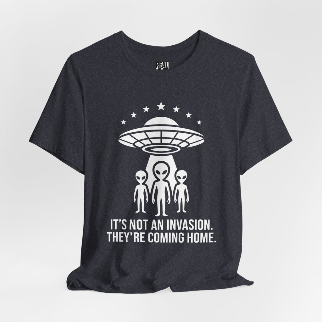 Alien Homecoming T‑Shirt – "It's Not an Invasion, They're Coming Home" UFO Tee