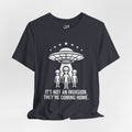 Alien Homecoming T‑Shirt – "It's Not an Invasion, They're Coming Home" UFO Tee