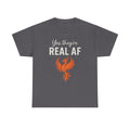 Yes They're Real AF Phoenix T-Shirt — Funny Innuendo Graphic Tee