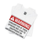 Opinions Warning Label T-Shirt