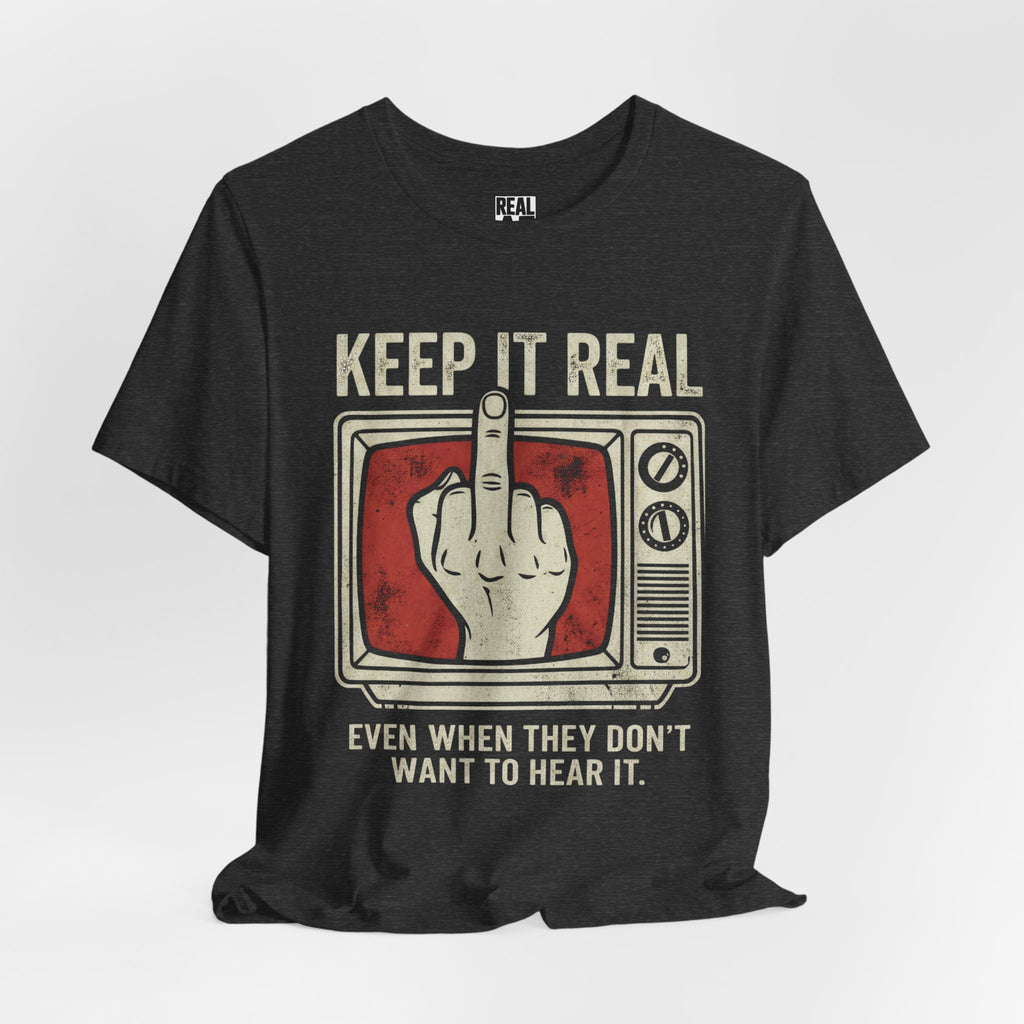 Keep It Real Tee