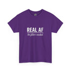 Real AF Unisex No Filters Needed Heavy Cotton Tee