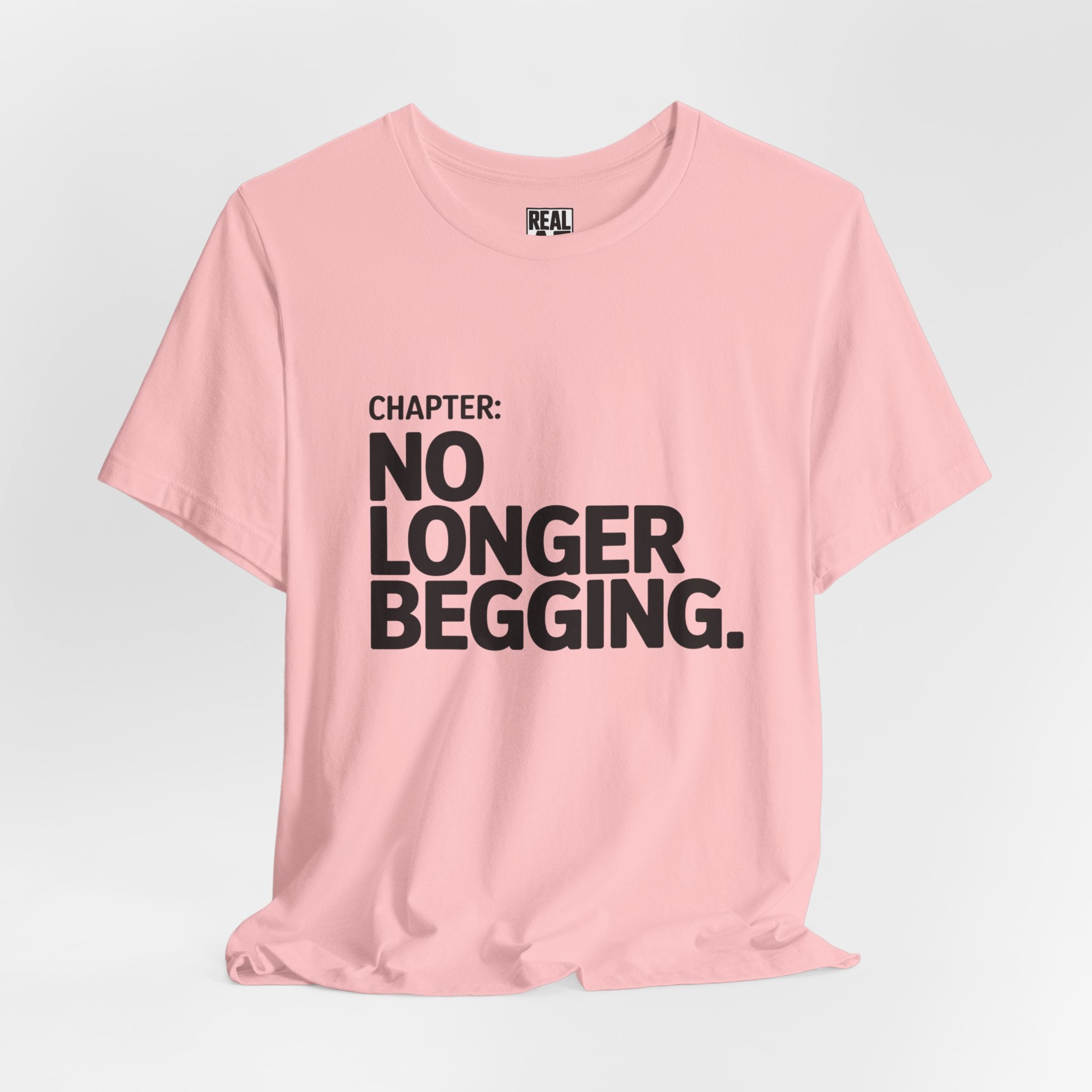 No Longer Begging Tee — Life Chapter Graphic T-Shirt