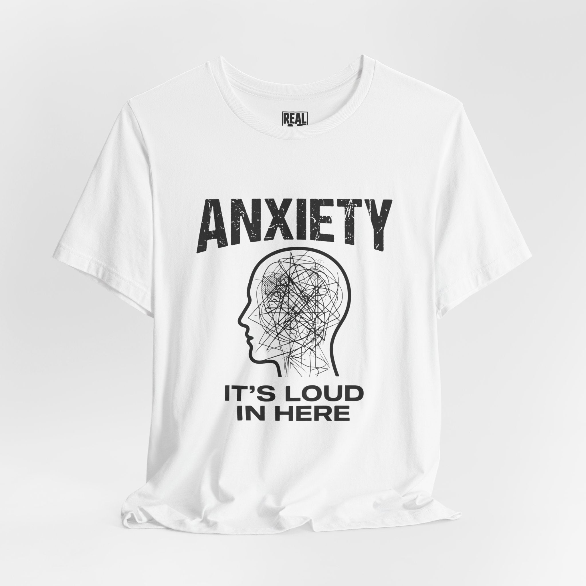 Anxiety Tee — "Anxiety It's Loud In Here" Mental Health Awareness T-Shirt
