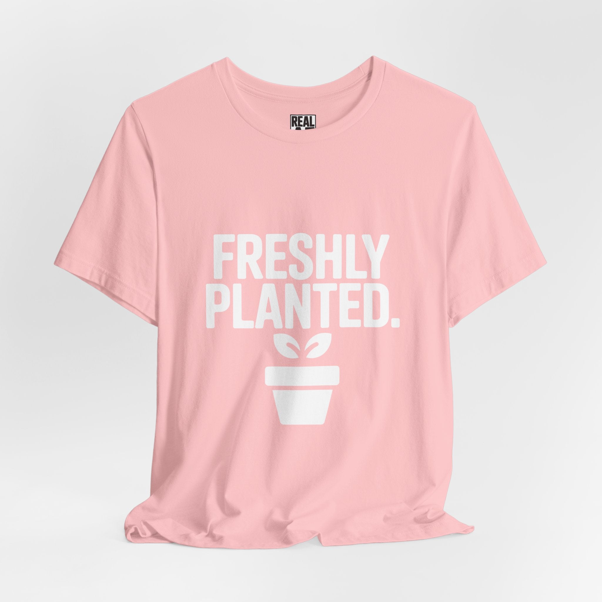 Freshly Planted T-Shirt — Plant Lover Graphic Tee
