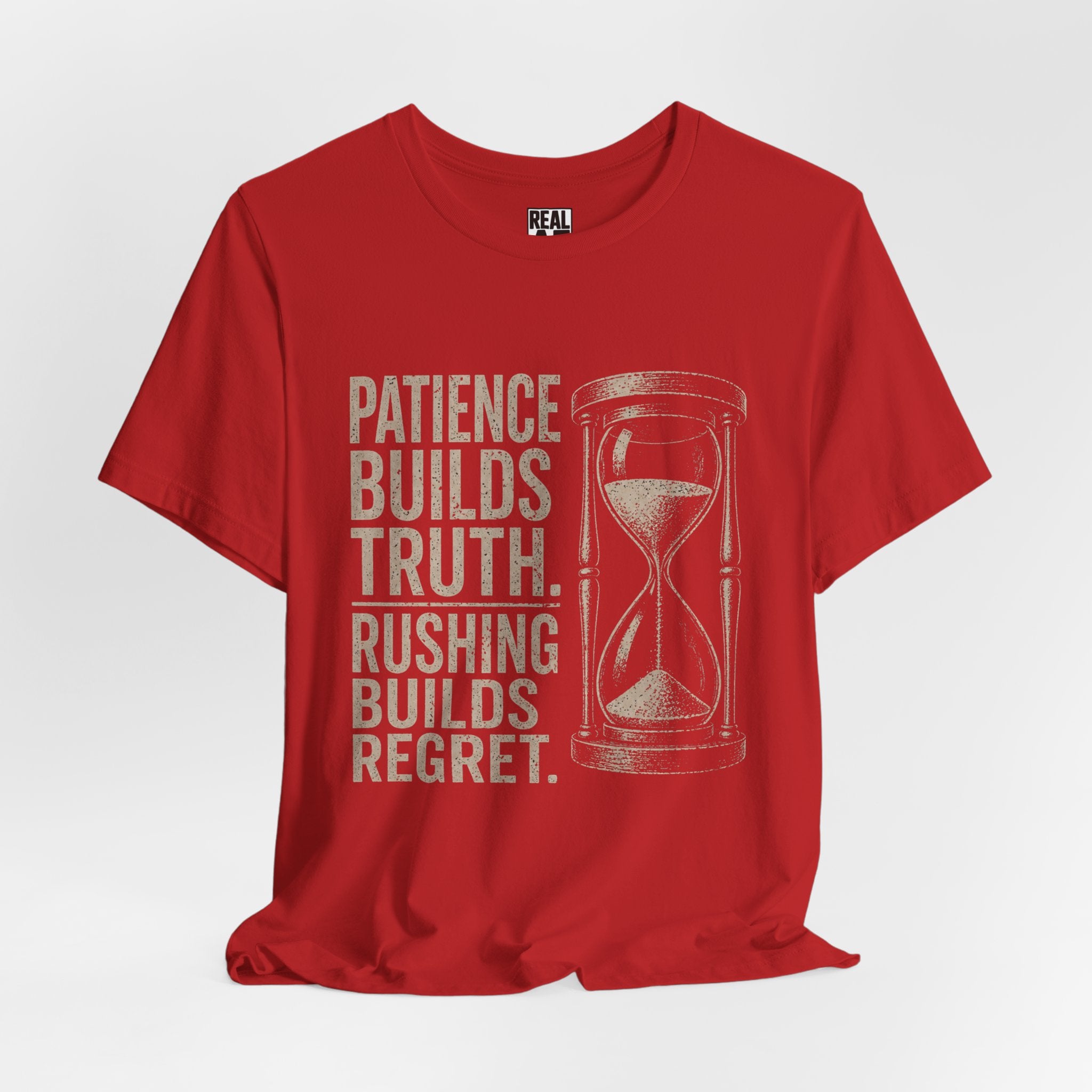 Patience Builds Truth T-Shirt