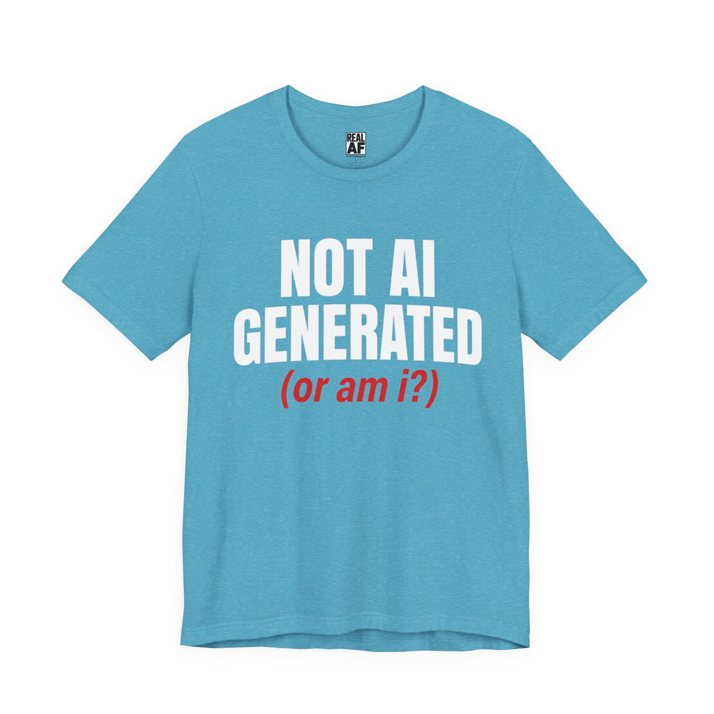 Not AI Generated T‑Shirt