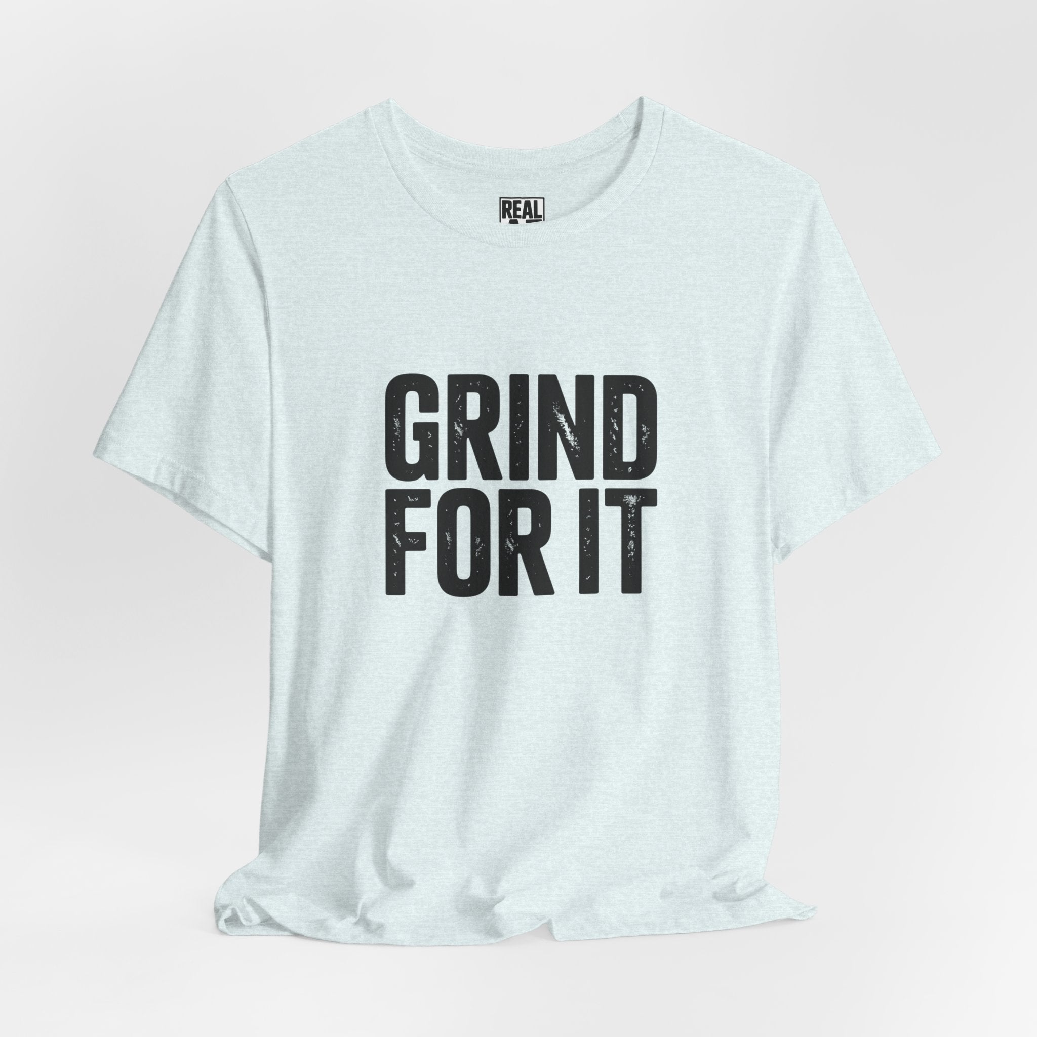 Grind For It T-Shirt