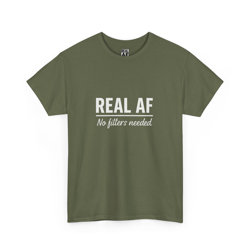 Real AF Unisex No Filters Needed Heavy Cotton Tee