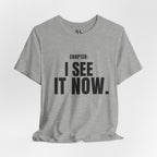 Chapter: I See It Now T-Shirt