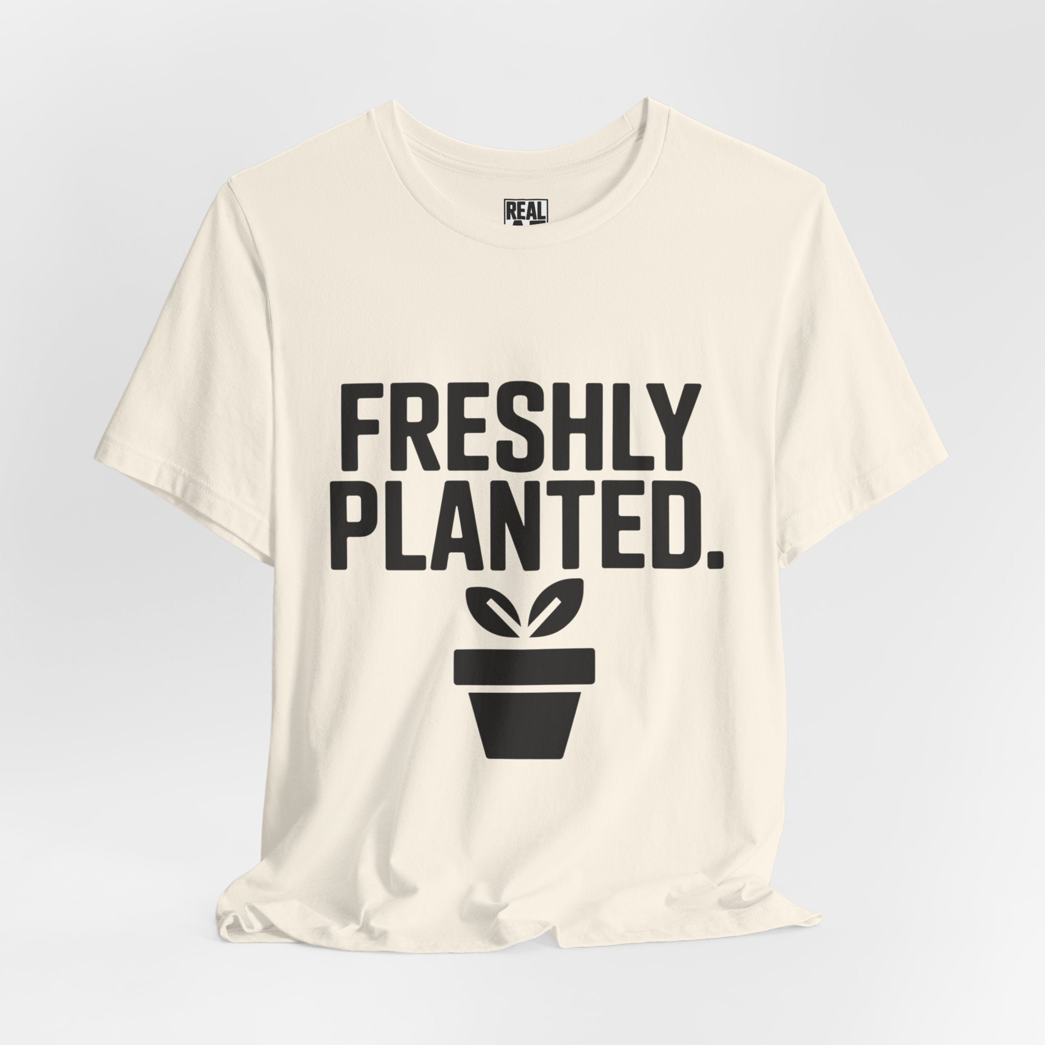 Freshly Planted T‑Shirt