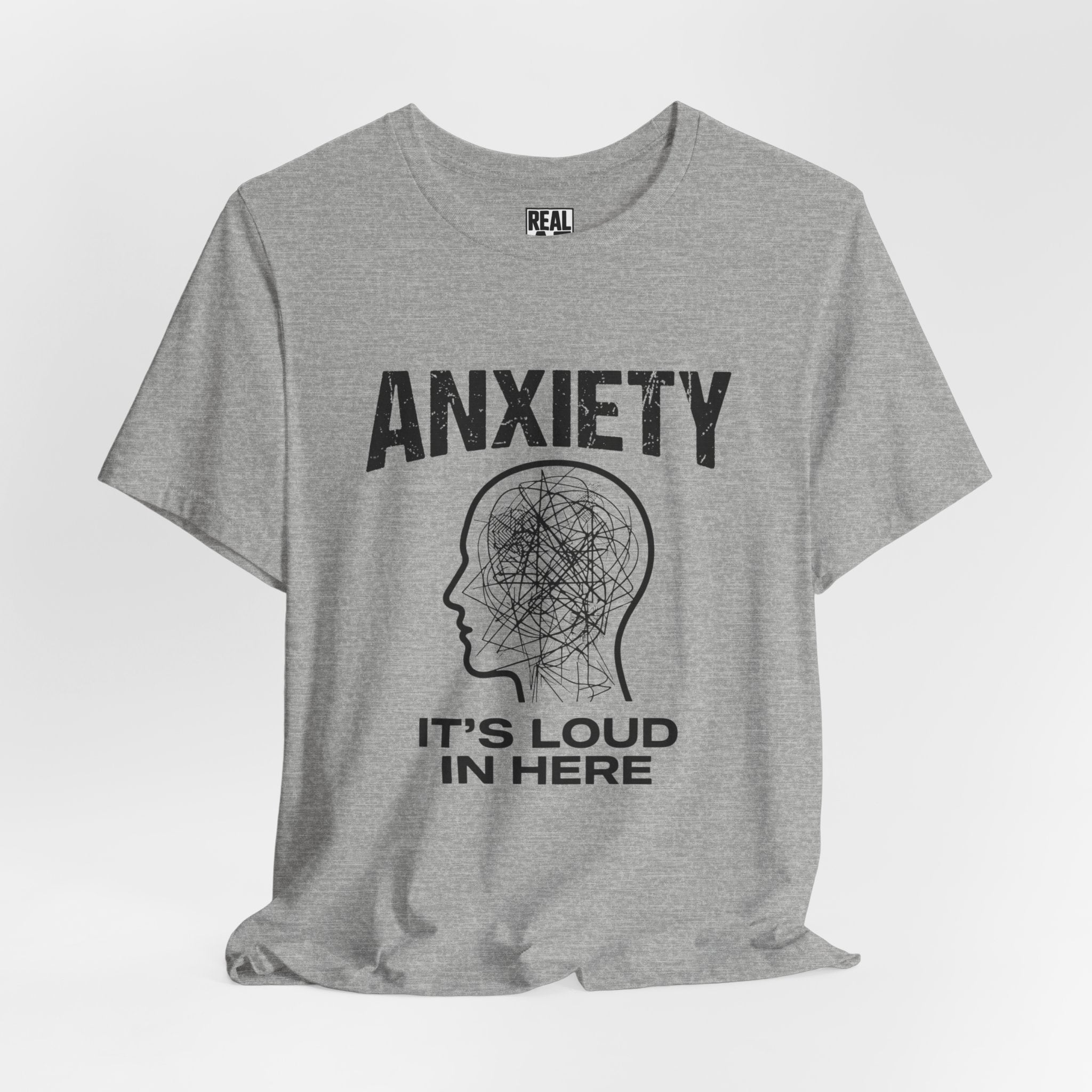 Anxiety Tee — "Anxiety It's Loud In Here" Mental Health Awareness T-Shirt