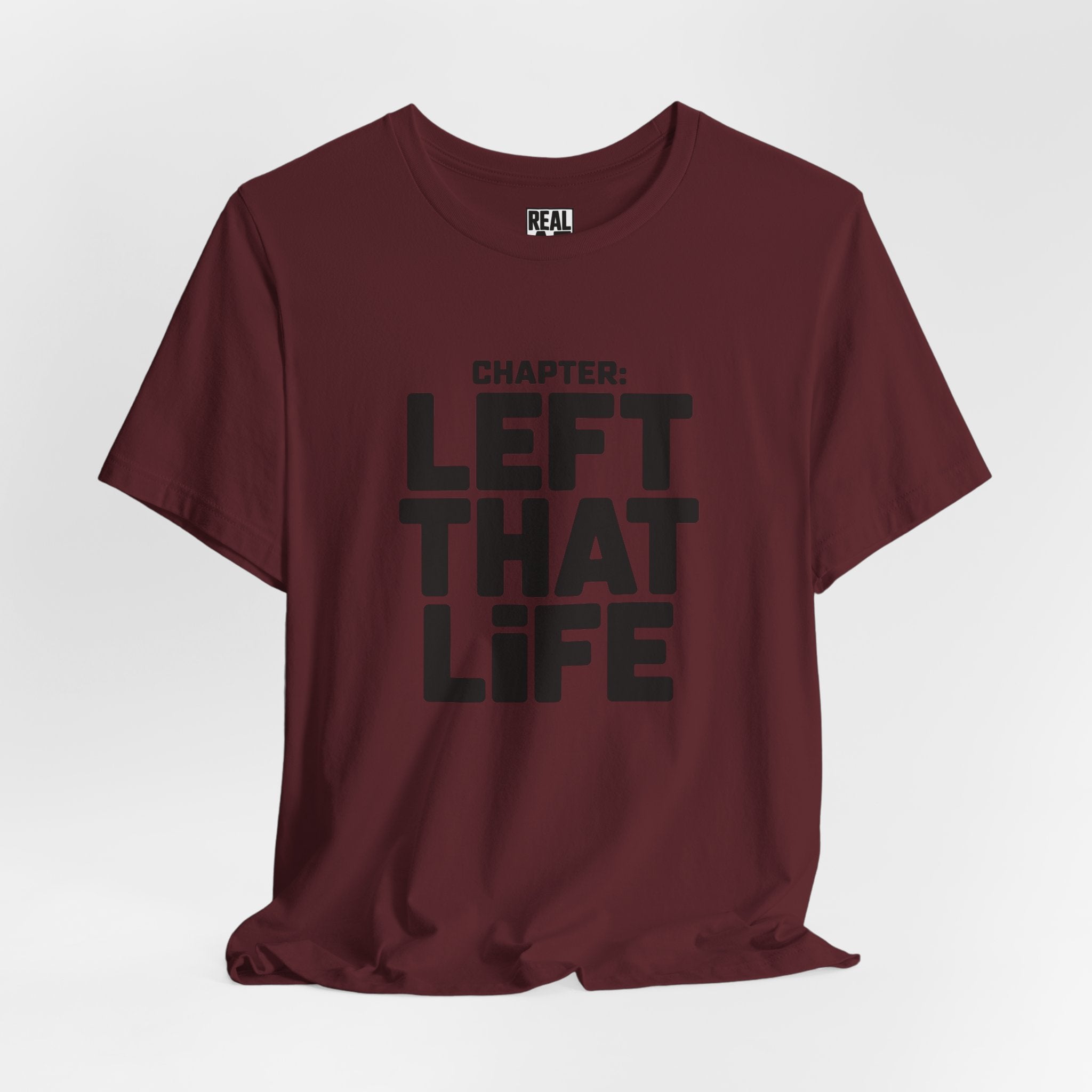 Left That Life T-Shirt — Life Chapter Tee
