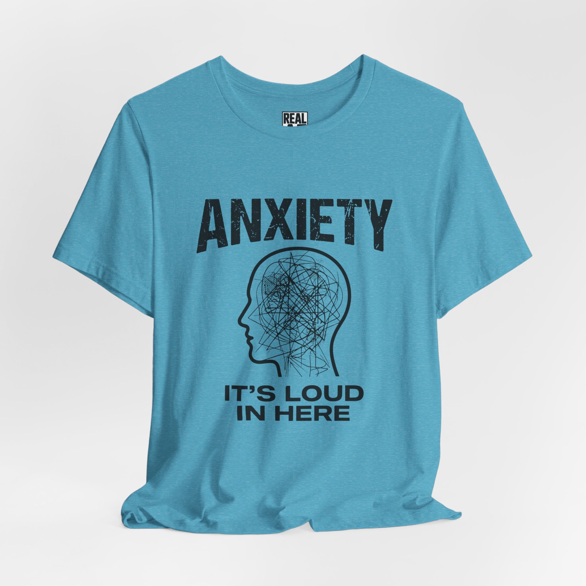 Anxiety Tee — "Anxiety It's Loud In Here" Mental Health Awareness T-Shirt