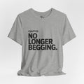 No Longer Begging Tee — Life Chapter Graphic T-Shirt