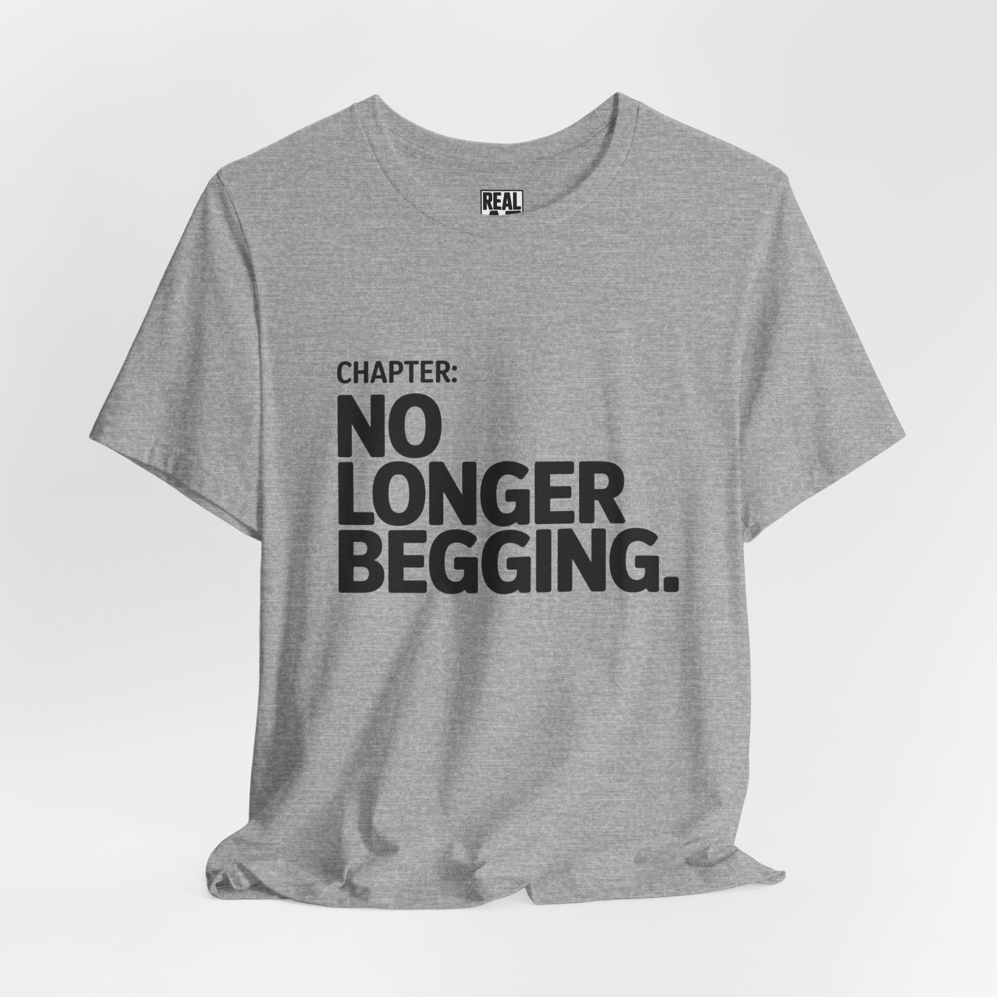 No Longer Begging Tee — Life Chapter Graphic T-Shirt
