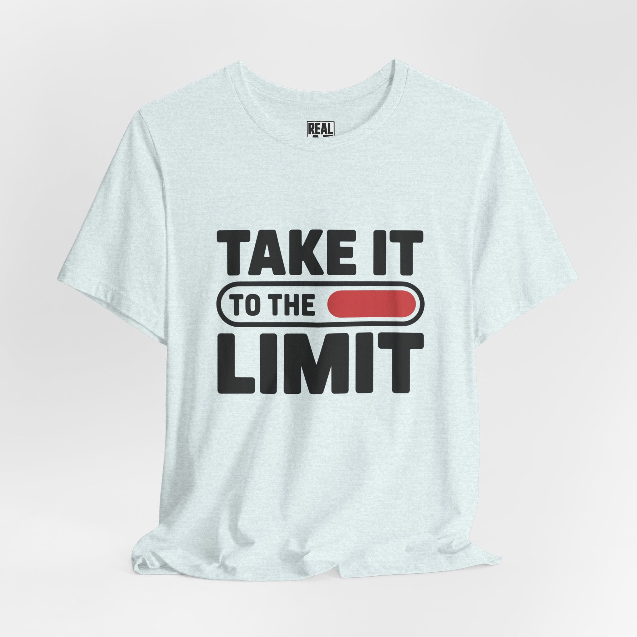 Take It to the Limit T-Shirt — Motivational Graphic Tee