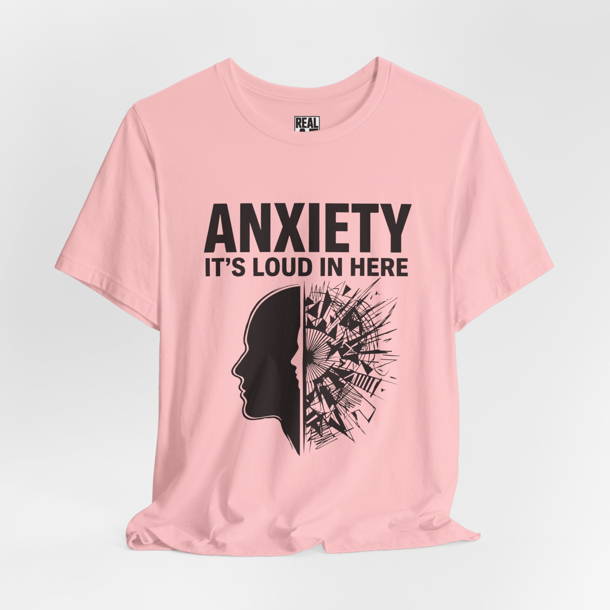 Anxiety: It's Loud In Here Tee