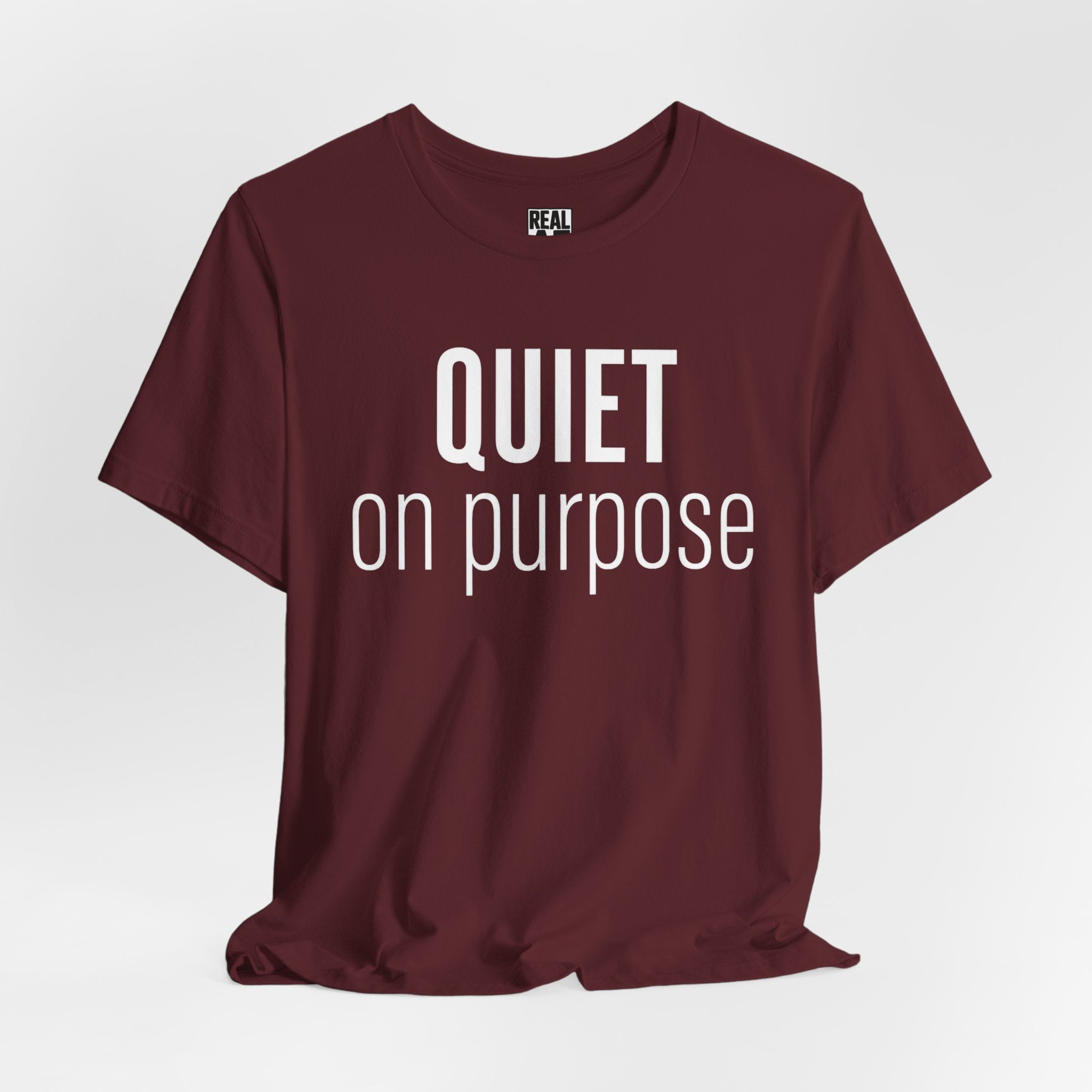 Quiet On Purpose T-Shirt