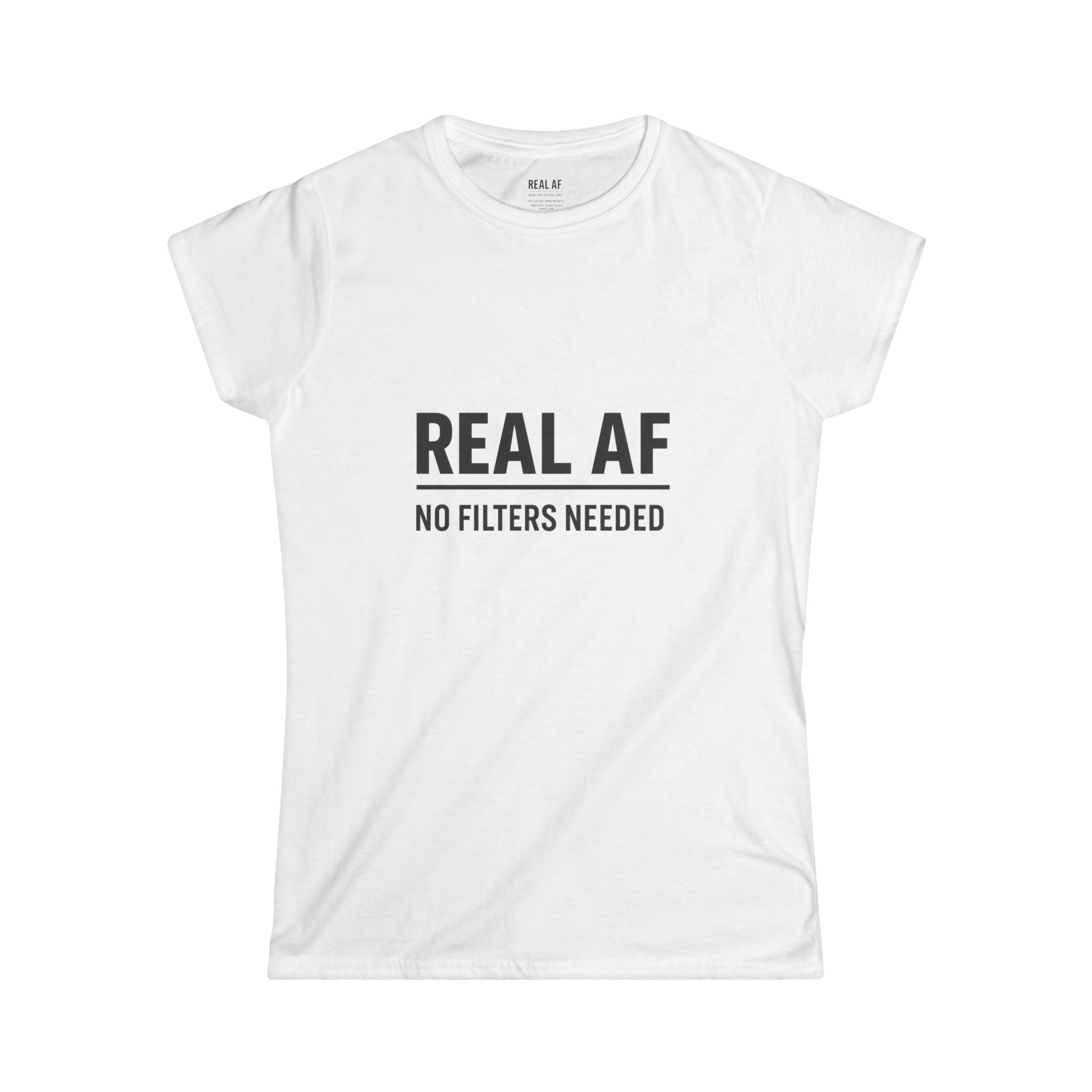 Real AF Women's Softstyle Tee | No Filters Needed