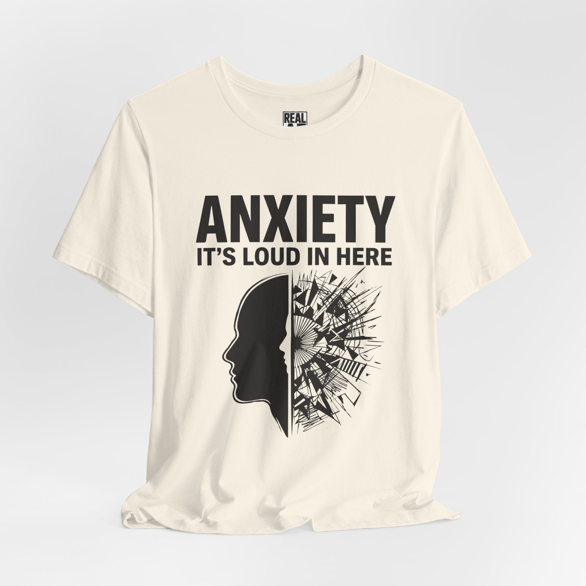 Anxiety: It's Loud In Here Tee
