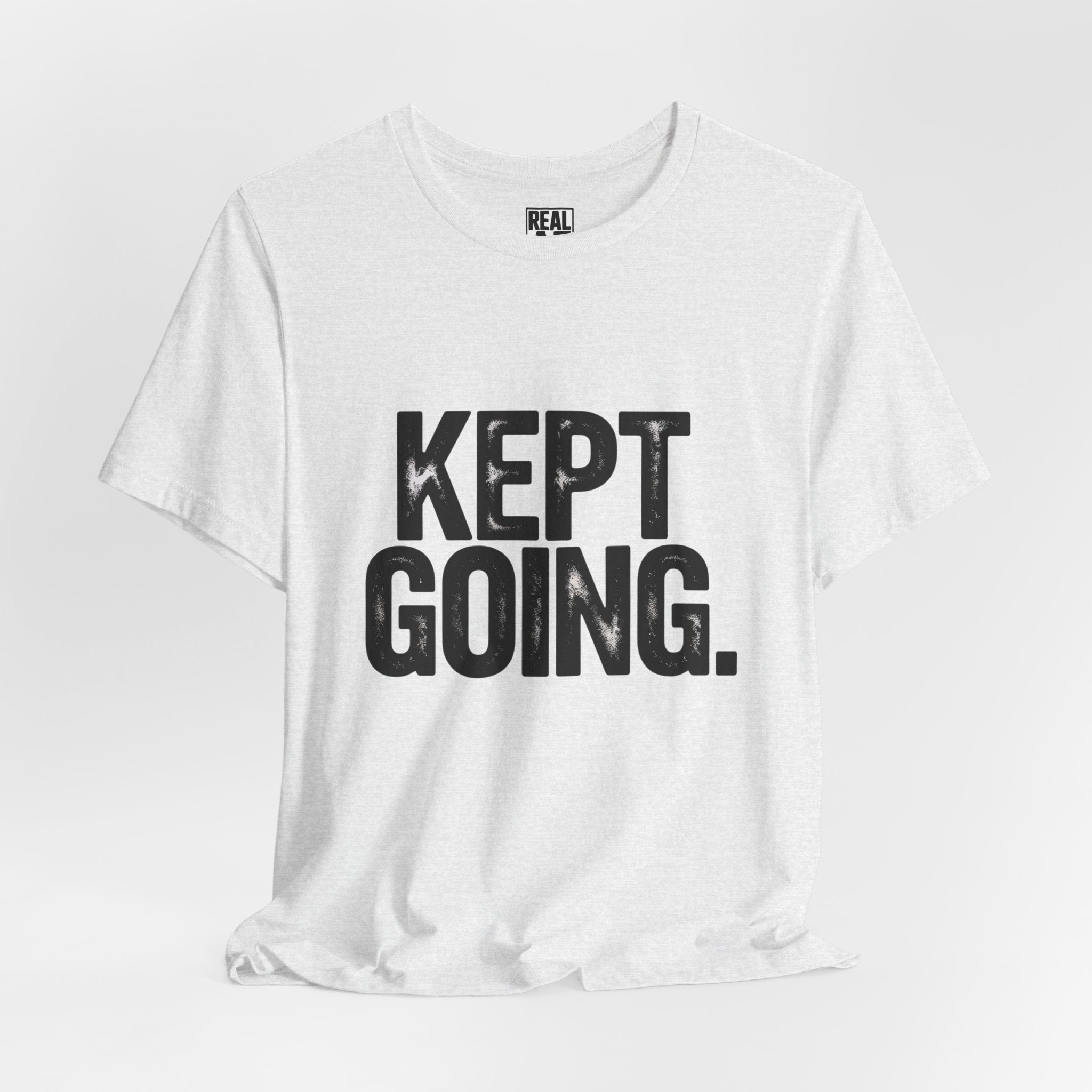 Kept Going T-Shirt — Perseverance & Fitness