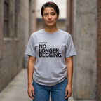No Longer Begging Tee — Life Chapter Graphic T-Shirt