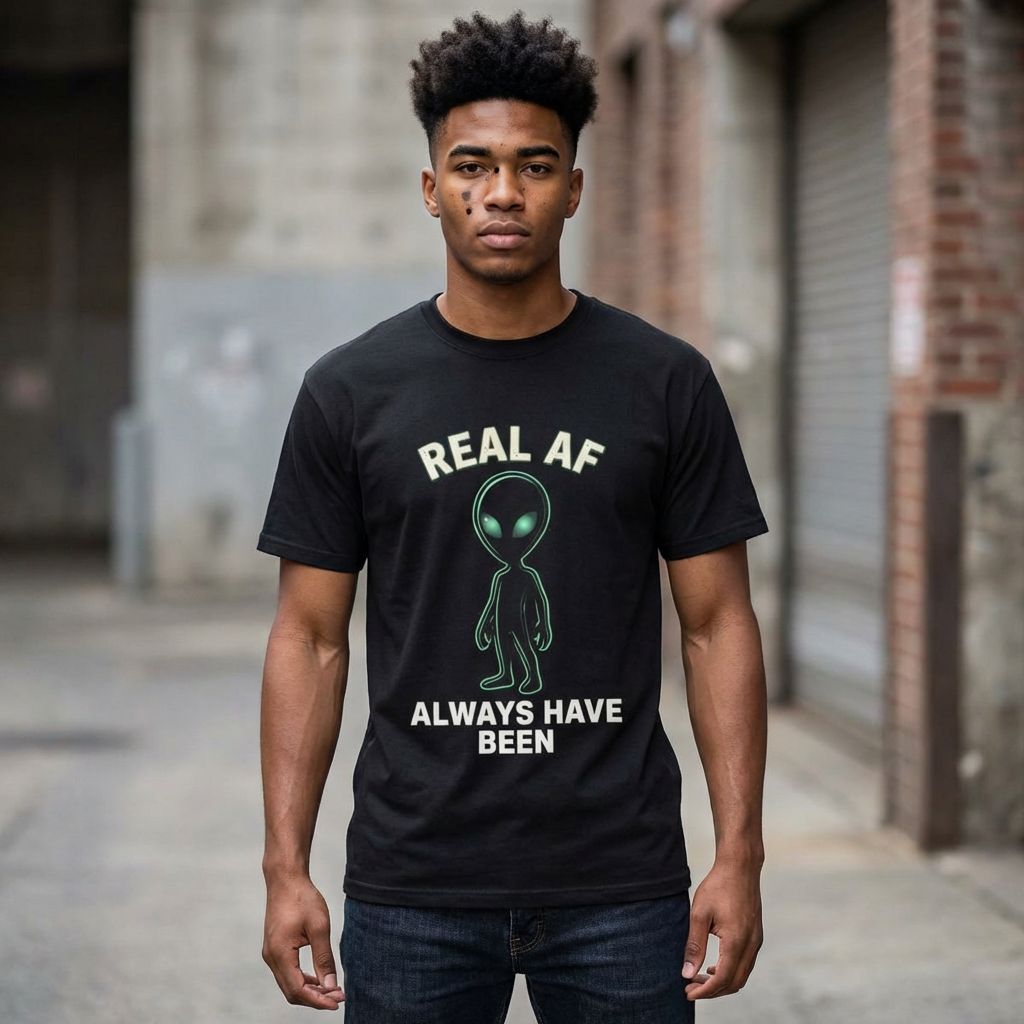 Alien Reality T-Shirt — 'Always Be Real' Graphic Tee