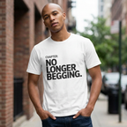 No Longer Begging Tee — Life Chapter Graphic T-Shirt