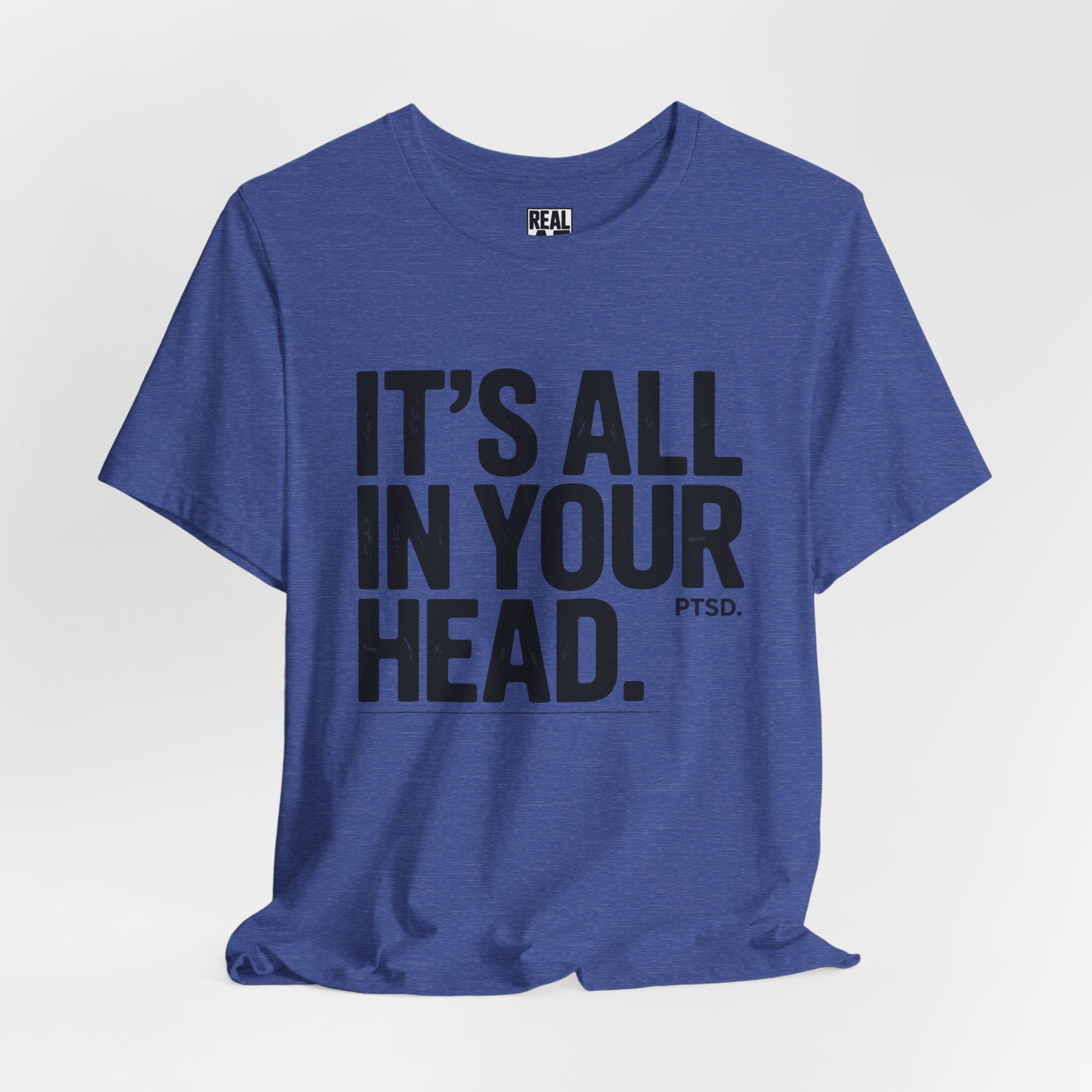 "It’s All In Your Head" Graphic Tee – PTSD Awareness