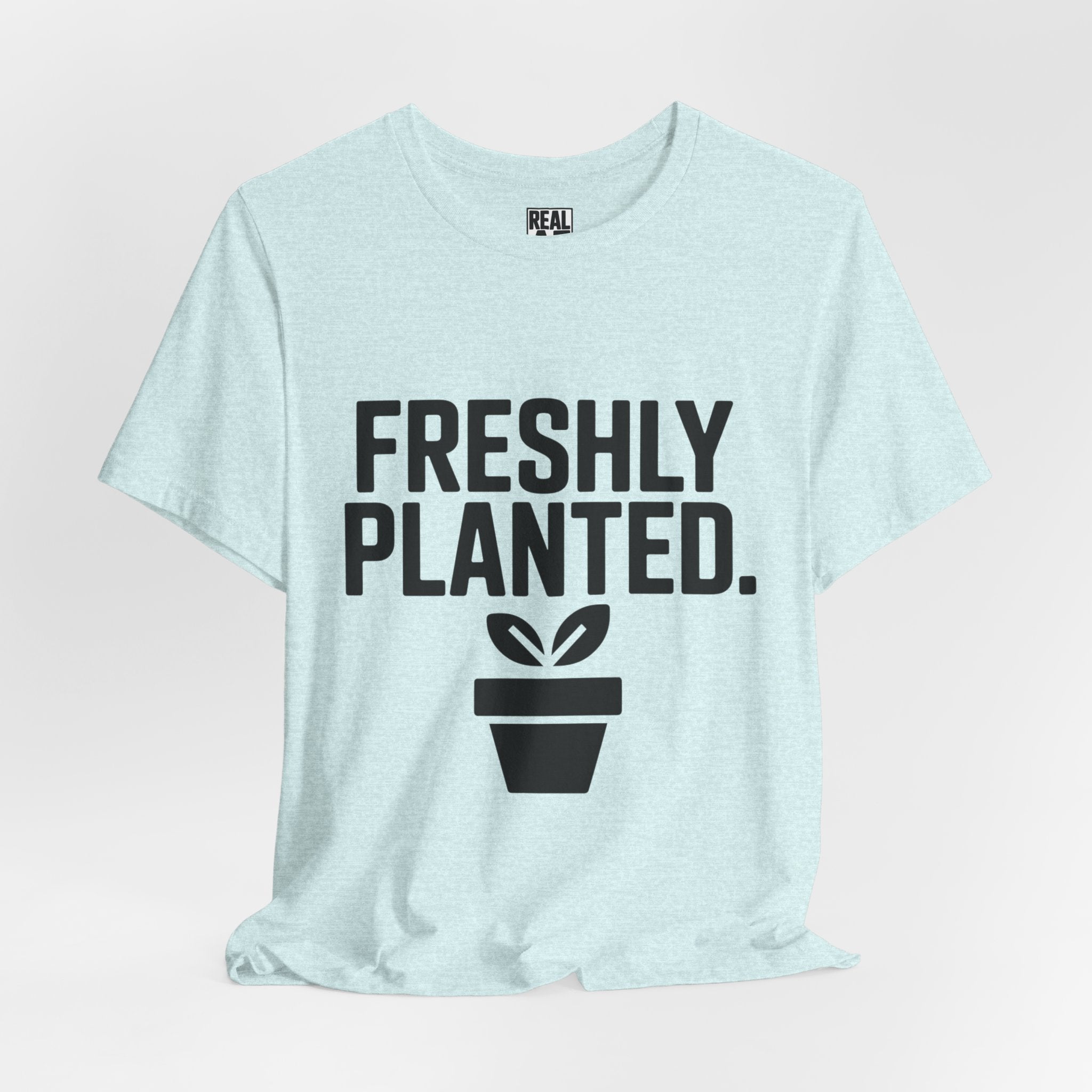 Freshly Planted T‑Shirt