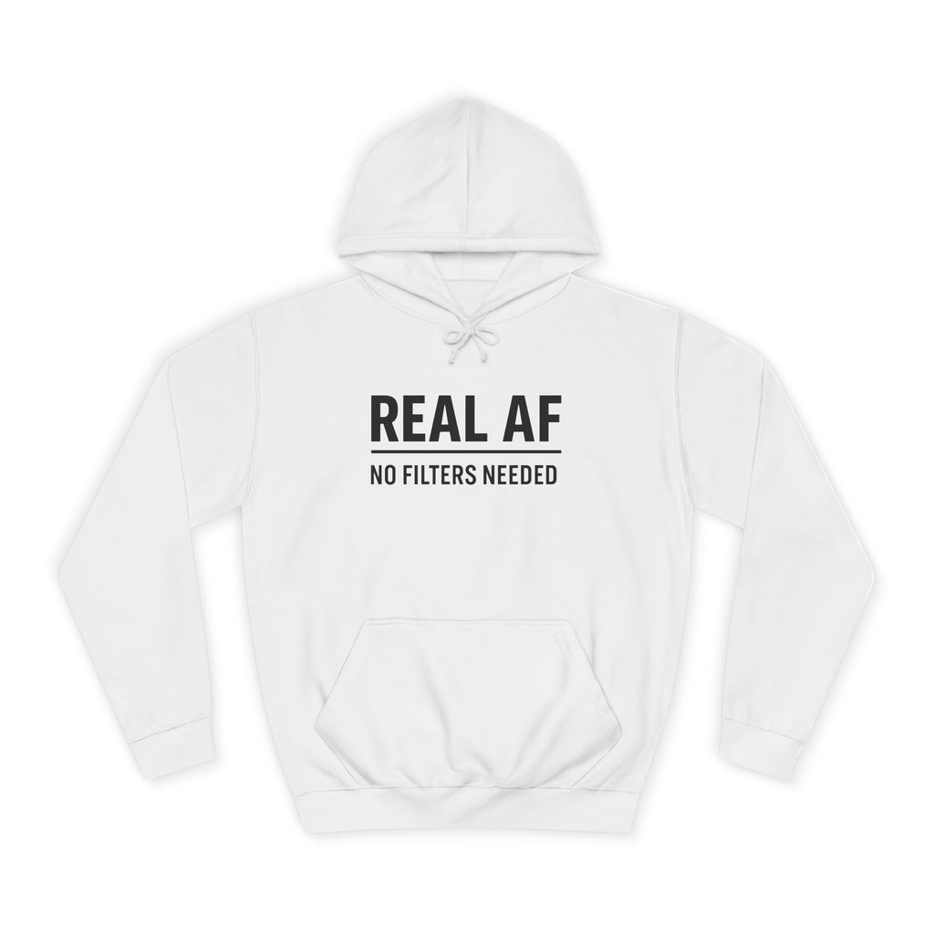 Real AF, No Filters Needed Hoodie