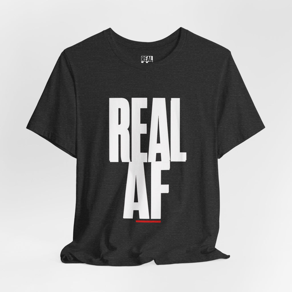 Real AF Statement Tee