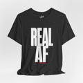 Real AF Statement Tee