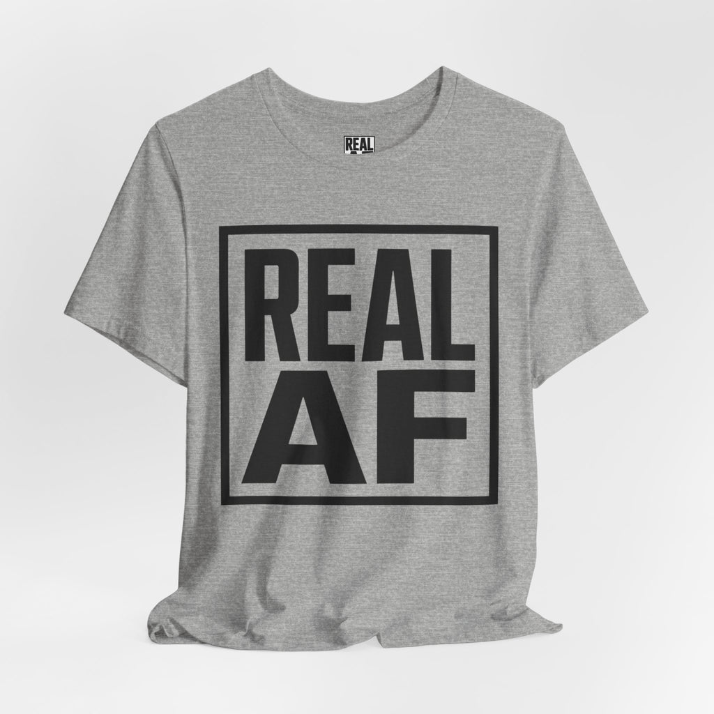 Real AF The Standard Tee