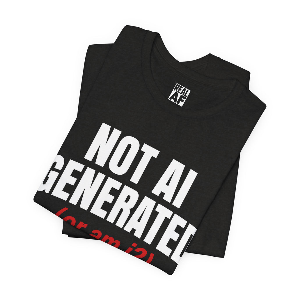 Not AI Generated T‑Shirt