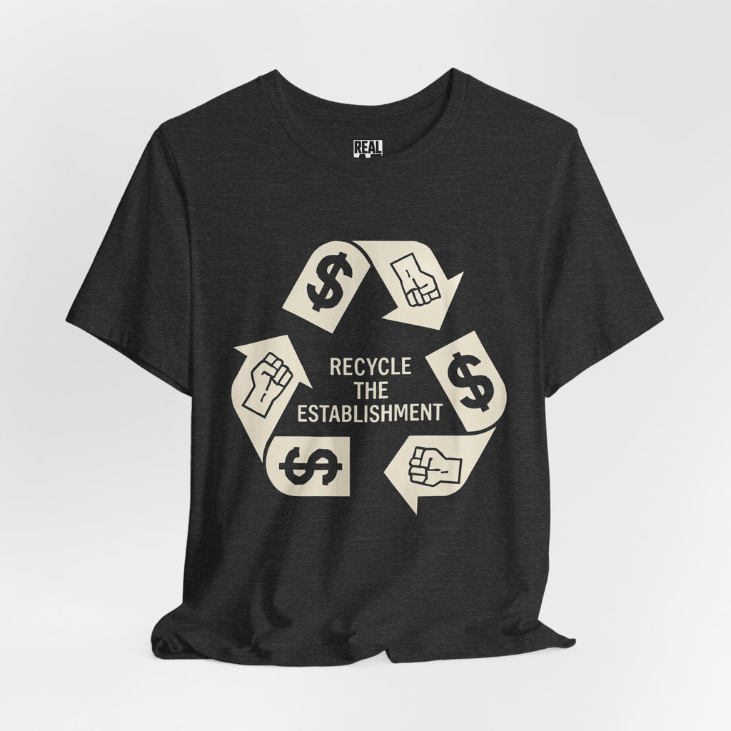 Recycle the Establishment T‑Shirt