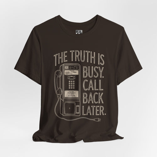 "The Truth Is Busy, Call Back Later" Vintage Payphone Tee