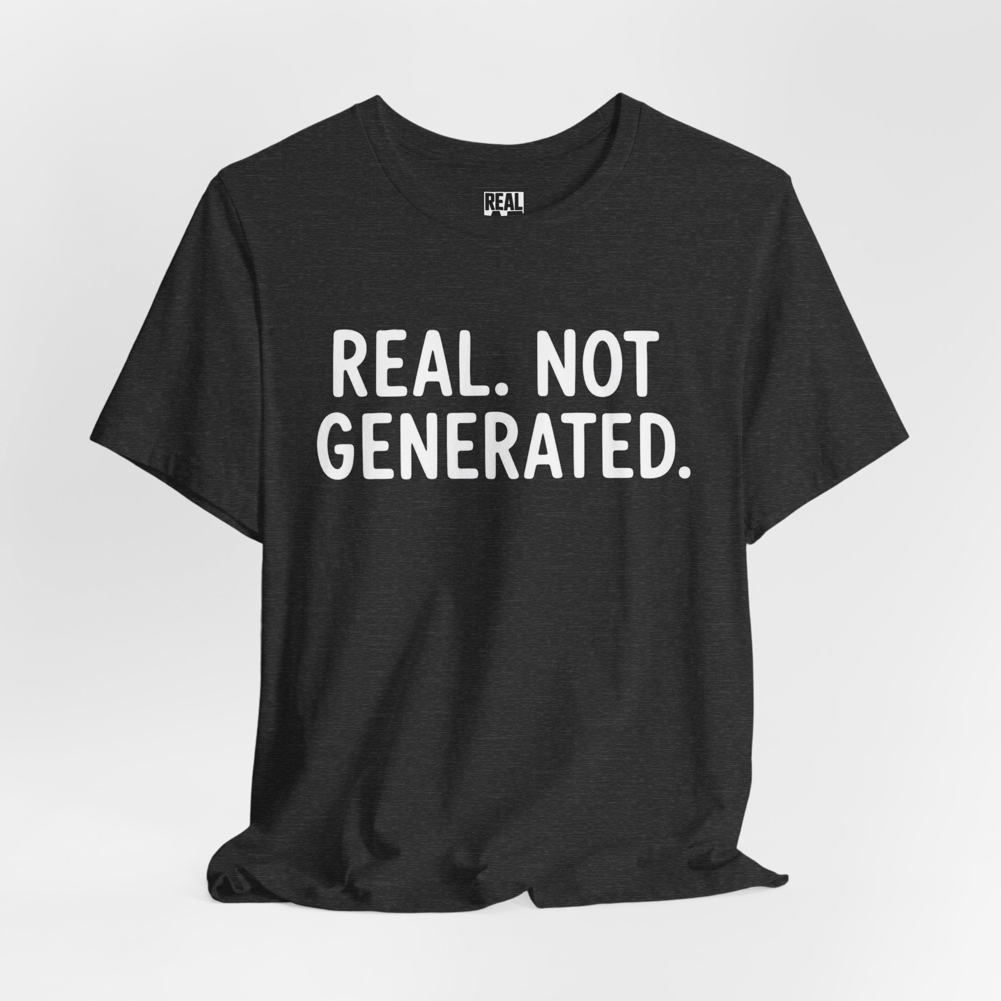 Real. Not Generated. Tee