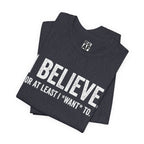 I Believe. T‑Shirt