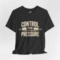 Control the Pressure — Fitness Workout T-Shirt