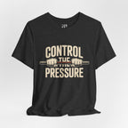 Control the Pressure — Fitness Workout T-Shirt