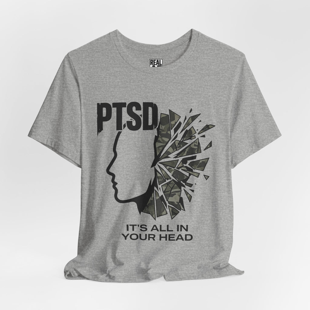PTSD Awareness Tee - "It's All In Your Head" Mental Health Support T-Shirt