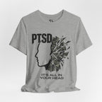 PTSD Awareness Tee - "It's All In Your Head" Mental Health Support T-Shirt