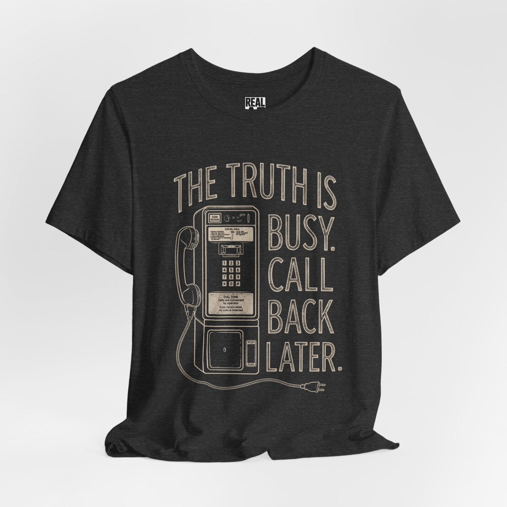 "The Truth Is Busy, Call Back Later" Vintage Payphone Tee
